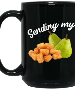 Sending My Tots And Pears Mug Shirt Sweatshirt Long Sleeve Hoodie Tank Mug 1 Sending My Tots And Pears Mug Shirt Sweatshirt Long Sleeve Hoodie Tank Mug 2