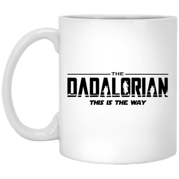 Shack Sebring Fl The Dadalorian This Is The Way Mug Shirt Sweatshirt Long Sleeve Hoodie Tank Mug