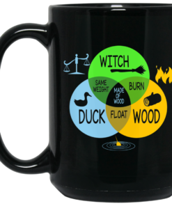 Shes A Witch Monty Python Paradox Diagram Mug Shirt Sweatshirt Long Sleeve Hoodie Tank Mug 2