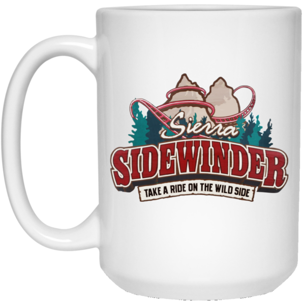 Sierra Sidewinder Take A Ride On The Wild Side Mug Shirt Sweatshirt Long Sleeve Hoodie Tank Mug