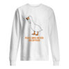 Silly Goose Peace Was Never An Option Sweatshirt