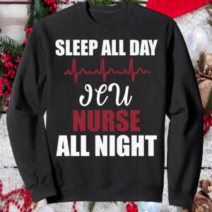 Sleep All Day Nurse All Night Sweatshirt