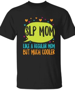 Slp Mom Like A Regular Mom But Much Cooler Sweatshirt 4 Slp Mom Like A Regular Mom But Much Cooler Sweatshirt 4