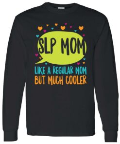 Slp Mom Like A Regular Mom But Much Cooler Sweatshirt 6 Slp Mom Like A Regular Mom But Much Cooler Sweatshirt 6