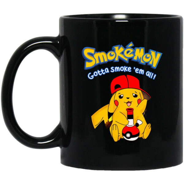 Smokemon Gotta Smoke ‘Em All Mug Shirt Sweatshirt Long Sleeve Hoodie Tank Mug