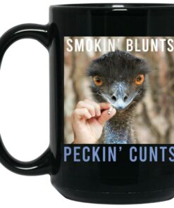 Smokin Blunts Peckin Cunts Mug Shirt Sweatshirt Long Sleeve Hoodie Tank Mug 2