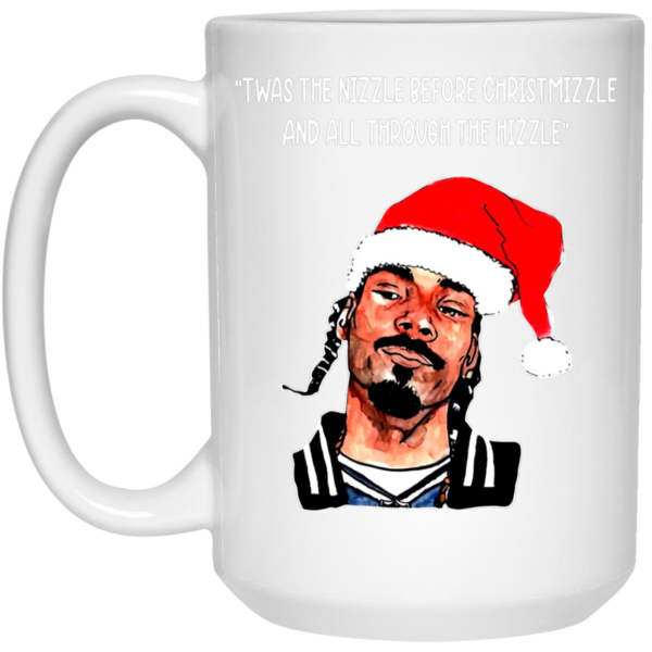 Snoop Dogg Twas The Nizzle Before Chrismizzle And All Through The Hizzle Mug Shirt Sweatshirt Long Sleeve Hoodie Tank Mug