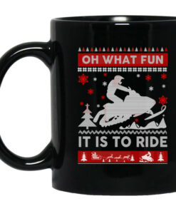 Snowmobile Sweater Christmas Oh What Fun It Is To Ride Mug Shirt Sweatshirt Long Sleeve Hoodie Tank Mug 1