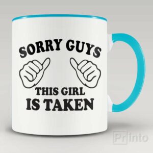 Sorry guys – This girl is taken mug