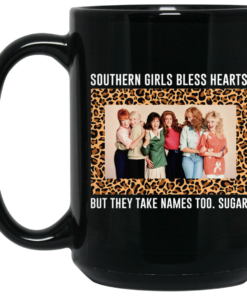 Southern Girls Bless Hearts But They Take Names Too Sugar Mug Shirt Sweatshirt Long Sleeve Hoodie Tank Mug 2