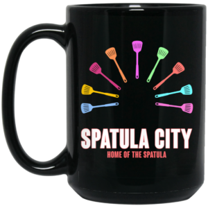 Spatula City Home Of The Spatula Mug Shirt Sweatshirt Long Sleeve Hoodie Tank Mug 2