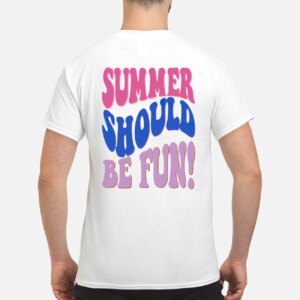 Summer Should Be Fun Sweatshirt