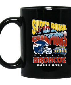 Super Bowl Champions Denver Broncos Back 2 Back Mug Shirt Sweatshirt Long Sleeve Hoodie Tank Mug 1