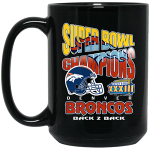 Super Bowl Champions Denver Broncos Back 2 Back Mug Shirt Sweatshirt Long Sleeve Hoodie Tank Mug 2