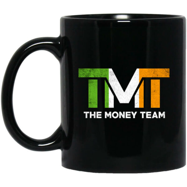 TMT – The Money Team Mug Shirt Sweatshirt Long Sleeve Hoodie Tank Mug