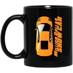 Tavarish Million Dollar Show Car Mug Shirt Sweatshirt Long Sleeve Hoodie Tank Mug 1