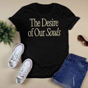 The Desire Of Our Souls Sweatshirt 3