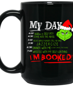 The Grinch My Day I'm Booked Christmas Mug Shirt Sweatshirt Long Sleeve Hoodie Tank Mug 2