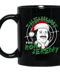 The Hunt For Ron Jeremy Mug Shirt Sweatshirt Long Sleeve Hoodie Tank Mug 1