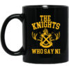 The Knights Who Say Ni – Monty Python Mug Shirt Sweatshirt Long Sleeve Hoodie Tank Mug