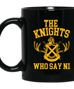 The Knights Who Say Ni Monty Python Mug Shirt Sweatshirt Long Sleeve Hoodie Tank Mug 1
