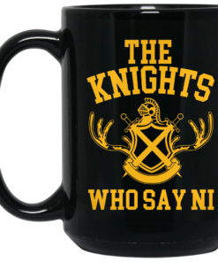 The Knights Who Say Ni - Monty Python Mug Shirt Sweatshirt Long Sleeve Hoodie Tank Mug 1 The Knights Who Say Ni Monty Python Mug Shirt Sweatshirt Long Sleeve Hoodie Tank Mug 2