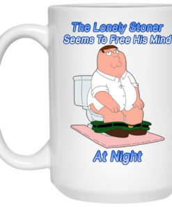 The Lonely Stoner Seems To Free His Mind At Night Peter Griffin Version Mug Shirt Sweatshirt Long Sleeve Hoodie Tank Mug 1 The Lonely Stoner Seems To Free His Mind At Night Peter Griffin Version Mug Shirt Sweatshirt Long Sleeve Hoodie Tank Mug 2