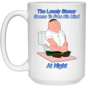 The Lonely Stoner Seems To Free His Mind At Night Peter Griffin Version Mug Shirt Sweatshirt Long Sleeve Hoodie Tank Mug 2