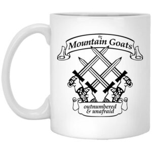 The Mountain Goats Outnumbered And Unafraid Mug Shirt Sweatshirt Long Sleeve Hoodie Tank Mug