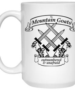 The Mountain Goats Outnumbered And Unafraid Mug Shirt Sweatshirt Long Sleeve Hoodie Tank Mug 2