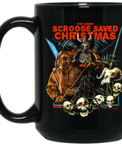 The Night Scrooge Saved Christmas Mug Shirt Sweatshirt Long Sleeve Hoodie Tank Mug 2