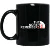 The North Remembers – Game of Thrones Mug Shirt Sweatshirt Long Sleeve Hoodie Tank Mug