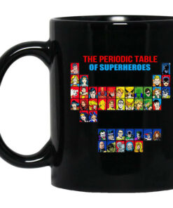 The Periodic Table Of Superheroes Mug Shirt Sweatshirt Long Sleeve Hoodie Tank Mug 1