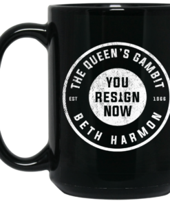 The Queen's Gambit You Resign Now Beth Harmon Mug Shirt Sweatshirt Long Sleeve Hoodie Tank Mug 1 The Queens Gambit You Resign Now Beth Harmon Mug Shirt Sweatshirt Long Sleeve Hoodie Tank Mug 2