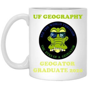 The UF Geography Seniors Geogator Graduate 2020 Mug Shirt Sweatshirt Long Sleeve Hoodie Tank Mug