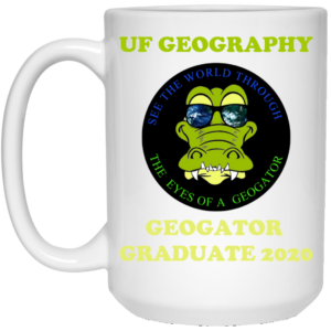 The UF Geography Seniors Geogator Graduate 2020 Mug Shirt Sweatshirt Long Sleeve Hoodie Tank Mug