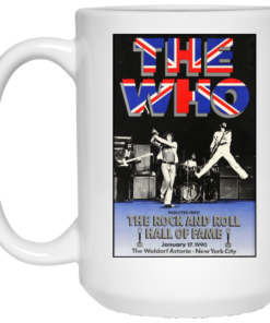 The Who The Rock And Roll Hall Of Fame Mug Shirt Sweatshirt Long Sleeve Hoodie Tank Mug 2