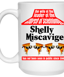 The Wife Of The Leader Of The Church Of Scientology Shelly Miscavige Mug Shirt Sweatshirt Long Sleeve Hoodie Tank Mug 2