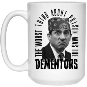 The Worst Thing About Prison Was the Dementors Mug Shirt Sweatshirt Long Sleeve Hoodie Tank Mug 2