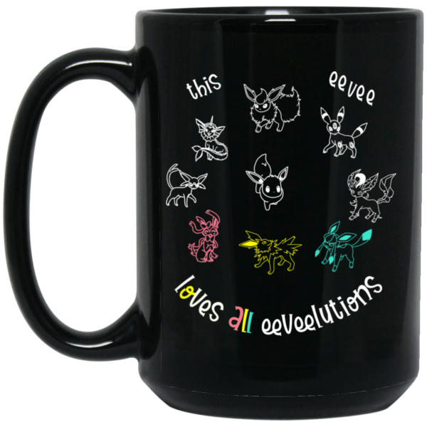 This Eevee Loves All Eeveelutions Pokemon Mug Shirt Sweatshirt Long Sleeve Hoodie Tank Mug