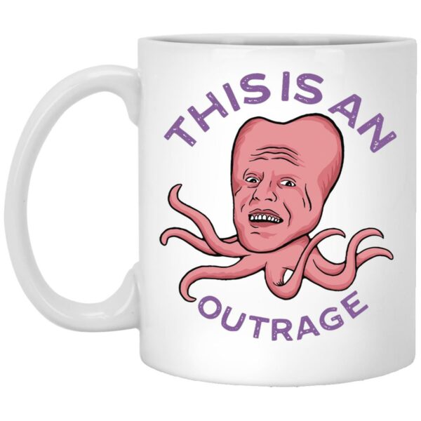 This Is An Outrage Mug Shirt Sweatshirt Long Sleeve Hoodie Tank Mug