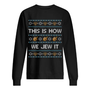 This Is How We Jew It Christmas Sweatshirt