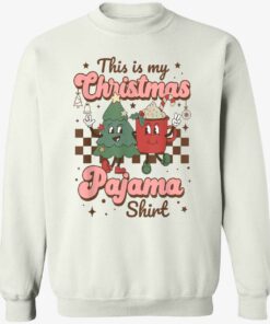 This Is My Christmas Pajama Shirt Sweatshirt 1