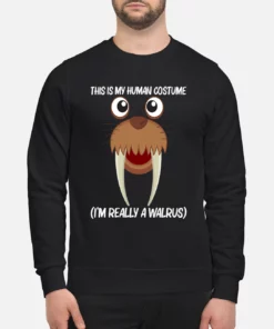 This Is My Human Costume IM Really A Walrus Sweatshirt 1