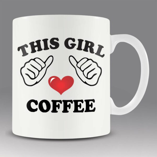 This girl loves coffee mug