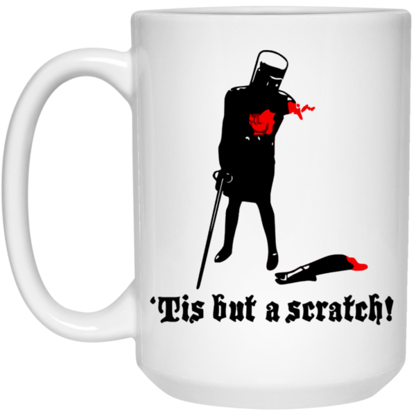 Tis But A Scratch Monty Python Vinyl Mug Shirt Sweatshirt Long Sleeve Hoodie Tank Mug