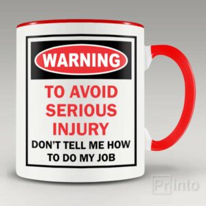 To avoid serious injury mug