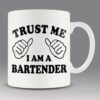 Trust me – I am a bartender mug