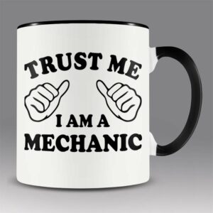 Trust me – I am a mechanic mug