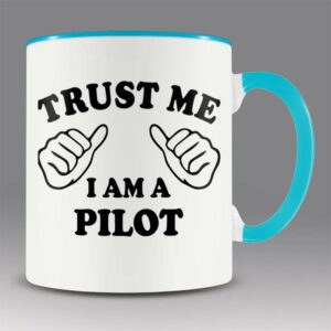 Trust me – I am a pilot mug